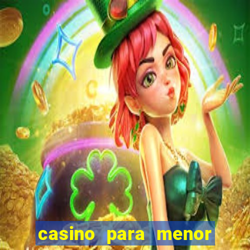 casino para menor de 18